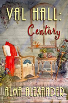val hall: century (ebook)-alma alexander-9781611388909