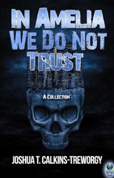 in amelia we do not trust (ebook)-joshua calkins-treworgy-9781611877809