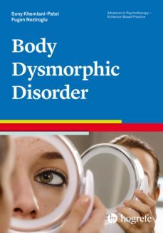 body dysmorphic disorder (ebook)-sony khemlani patel-fugen neziroglu-9781613345009