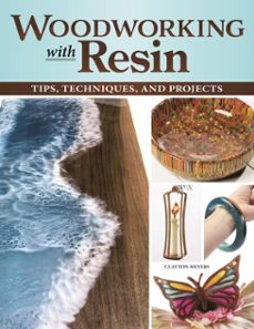 woodworking with resin (ebook)-clayton meyers-9781637411209