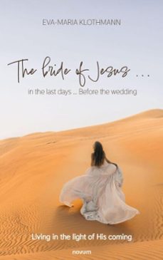 the bride of jesus ... in the last days ... before the wedding (ebook)-eva-maria klothmann-9781642685909