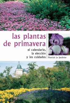 las plantas de primavera. el calendario, la elección y los cuidados (ebook)-pierrick le jardinier-9781644616109