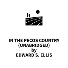in the pecos country (unabridged)-edward s. ellis-9781669319009