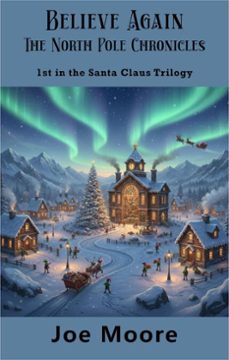 believe again, the north pole chronicles (ebook)-joe moore-9781732378209
