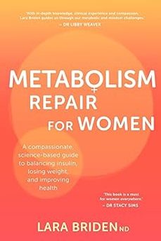 metabolism repair for women: a compassionate, science-based guide to balancing insulin, losing weight, and improving health-lara briden-9781763569409