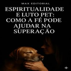 espiritualidade e luto pet como a fe pode ajudar na superaço (ebook)-max editorial-9781779744609
