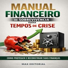 manual financeiro de sobrevivencia para tempos de crise (ebook)-max editorial-9781779746009