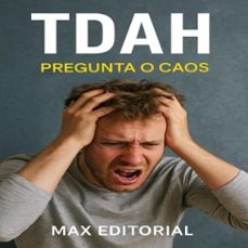 tdah: pregunta o caos (ebook)-max editorial-9781779748409