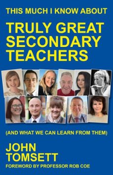 this much i know about truly great secondary teachers (ebook)-john tomsett-9781785837609