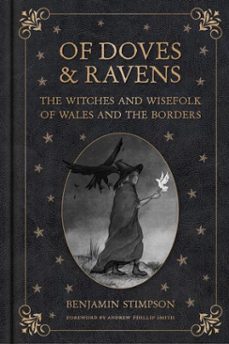 of doves and ravens: the witches and wisefolk of wales and the borders (ebook)-benjamin stimpson-9781837050109
