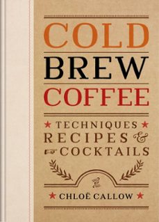 cold brew coffee (ebook)-chloë callow-9781840919509