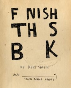 finish this book-keri smith-9781846145209