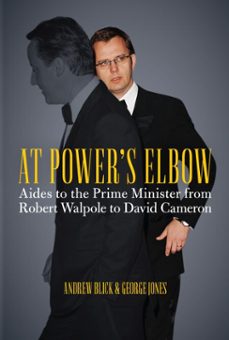 at power's elbow (ebook)-andrew blick-9781849546409