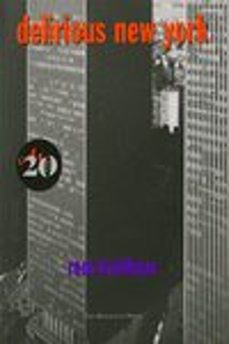 delirious new york: a retroactive manifesto for manhattan-rem koolhaas-9781885254009