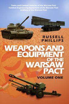 weapons and equipment of the warsaw pact: volume one (ebook)-russell phillips-9781912680009