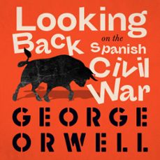 looking back at the spanish war (audiolibro)-george orwell-9781914230509