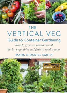 the vertical veg guide to container gardening-mark ridsdill smith-9781915294609