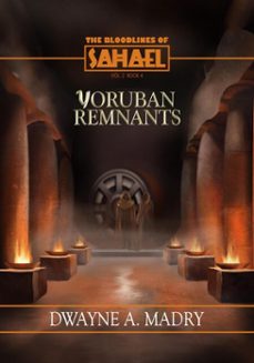 the bloodlines of sahael: volume two, book four (ebook)-dwayne madry-9781963089509