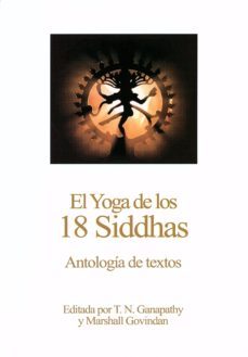 el yoga de los 18 siddhas: antologia de textos-t. n. ganapathy-marshall govindan-9781987972009