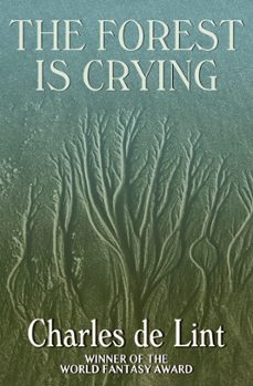 the forest is crying (ebook)-charles de lint-9781989741009