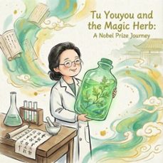 tu youyou and the magic herb: a nobel prize journey (ebook)-dazhi meng-jing gan-9781996853009