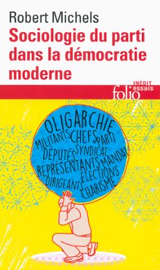 sociologie du parti dans la democratie moderne. enquete sur les tendances oligarchiques de la vie des groupes (ebook)-robert michels-9782072568909