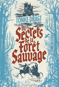 les secrets de la foret sauvage (ebook)-tonke dragt-9782075129909