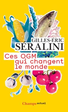 ces ogm qui changent le monde (ebook)-gilles eric seralini-9782081352209