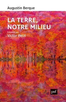 la terre, notre milieu (ebook)-augustin berque-victor petit-9782130882909