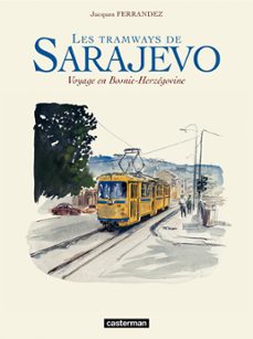 les tramways de sarajevo - voyage en bosnie-herzegovine (ebook)-jacques ferrandez-9782203087309