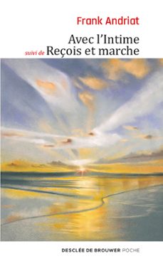 avec l'intime - suivi de reçois et marche (ebook)-frank andriat-9782220084909