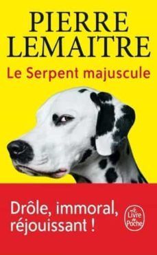 le serpent majuscule-pierre lemaitre-9782253936909