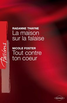 la maison sur la falaise - tout contre ton coeur (harlequin passions) (ebook)-raeanne thayne-nicole foster-9782280267809