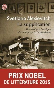 la supplication: tchernobyl, chroniques du monde apres l apocalypse-svetlana alexievitch-9782290343609