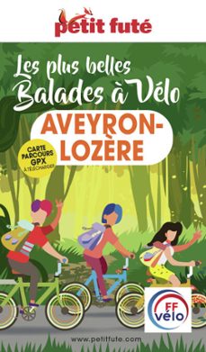 balades a velo aveyron-lozère 2022 petit fute (ebook)-dominique auzias-jean paul labourdette-9782305079509