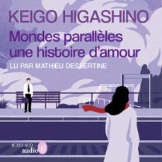 mondes parallèles, une histoire d'amour (audiolibro)-keigo higashino-9782330197209