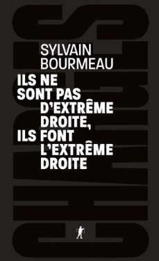 ils ne sont pas d'extrême droite, ils font l'extrême droite (ebook)-sylvain bourmeau-9782348095009