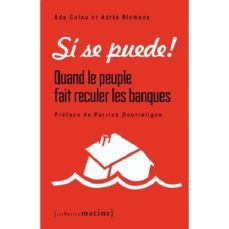 si se puede! : quand le peuple fait reculer les banques-9782363831309