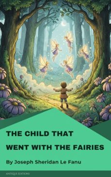 the child that went with the fairies (ebook)-joseph sheridan le fanu-9782379264009