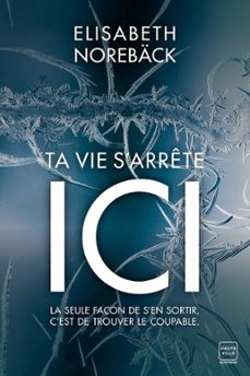 ta vie s'arrete ici (ebook)-elisabeth noreback-9782381225609