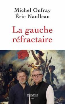 la gauche réfractaire-michel onfray-9782382922309