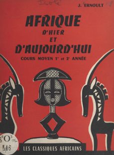afrique d'hier et d'aujourd'hui (ebook)-jean ernoult-9782402208109