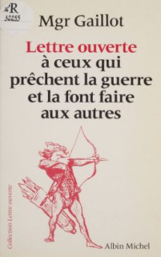 lettre ouverte a ceux qui prechent la guerre et la font faire aux autres (ebook)-jacques gaillot-9782402508209