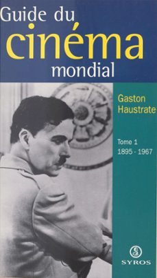 le guide du cinema mondial (1) (ebook)-gaston haustrate-9782402589109