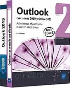 outlook (versiones 2019 y office 365): gestione sus e-mails con eficacia-9782409024009