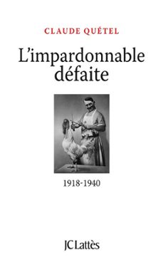 l'impardonnable defaite : 1918-1940 (ebook)-claude quetel-9782709634809