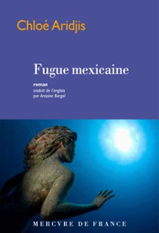 fugue mexicaine (ebook)-chloe aridjis-9782715253209