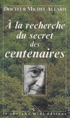 a la recherche du secret des centenaires (ebook)-michel allard-9782749160009