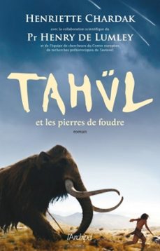 tahul et les pierres de foudre (ebook)-henriette chardak-henry de lumley-9782809815009