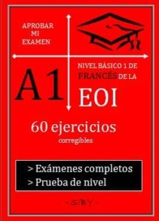aprobar mi examen. nivel basico de frances de la eoi. a1: 60 ejercicios corregibles-9782955142509